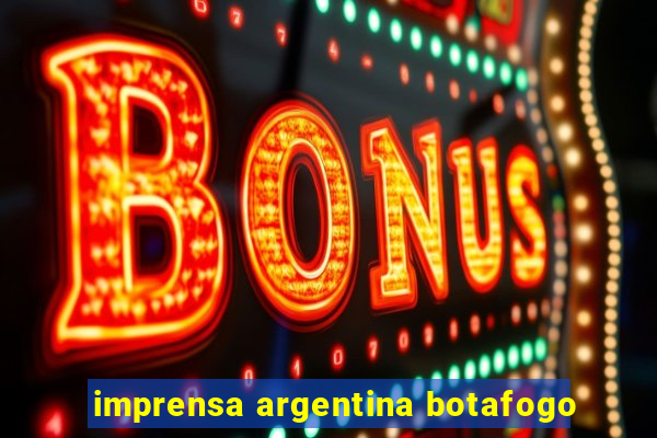 imprensa argentina botafogo